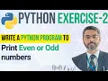 Python Exercise - 2 Print Odd Even Numbers in Python Python for Beginners in