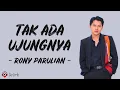 Download Lagu Tak Ada Ujungnya - Rony Parulian (Lirik Lagu) ~ Kau hadir di balik kokohnya tembok hatiku