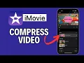 How to Compress in iMovie 2024