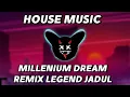 MILLENIUM DREAM HOUSE MUSIC REMIX LEGEND JADUL