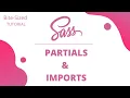 SASS Tutorial SASS Partials Imports Bite-Sized Series