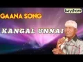 Download Lagu Kangal Unnai | கண்கள் உன்னை- Gaana Song | Bayshore