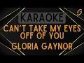 Gloria Gaynor - Can't Take My Eyes Off of You [Karaoke]
