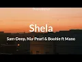 Lagu Shela lyrics - Sam-Deep, Nia-Pearl \u0026 Boohle ft Mano
