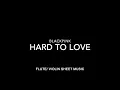 Lagu BLACKPINK - HARD TO LOVE - Flute/ Violin Sheet Music