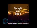 Download Lagu Friday Night Mix Episode 02 Mixed \u0026 Compiled By Blaq Note ZA