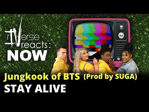 rIVerse Reacts NOW Stay Alive by Jungkook of BTS