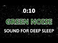 Fall Asleep Fast With Green Noise Sound For Relaxing - Black Screen | SLEEP Sound In 24H