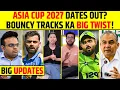 ASIA CUP 2027 DATES OUT BOUNCY TRACKS KA BIG TWIST BIG UPDATE
