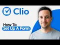 How to Set up a Form in Clio Grow 2026 Full Guide