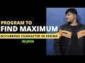 Java Interview Questions Write Program to find Maximum Occurring Character in String in Java