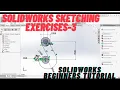 SolidWorks Tutorial - Sketch Exercises