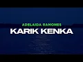 Download Lagu Karik Kenka - Adelaida Ramones Greatest Hits Song (Karaoke Version) 