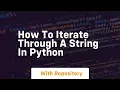 How to iterate through a string in python