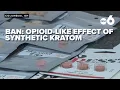 More states ban synthetic kratom or 7-OH known as natural supplement for pain relief anxiety