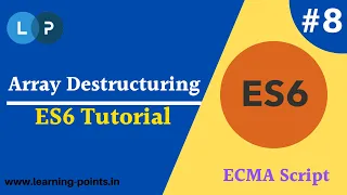 Array Destructing in ECMA script ES6 full tutorial Learning Points