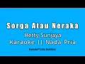 Download Lagu Sorga Atau Neraka - Hetty Sunjaya (Karaoke Nada Pria) Dangdut Remix