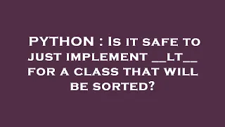 PYTHON Is it safe to just implement -