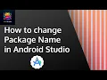 How to change the Package Name in an Android Studio Project 2024