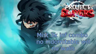 Project Slayers mist 3k combo no indomitable will and no walls