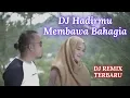 DJ Hadirmu Membawa Bahagia andra respati ft Gisma Wandira Remix SlowTerbaru