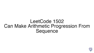 LeetCode 1502 Can Make Arithmetic Progression From Sequence