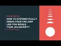 Online Meetup How to Systematically Debug Your CSS Just Like You Would Your JavaScript