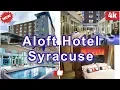 Aloft Hotel - Syracuse New York