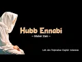 Download Lagu Hubb Ennabi || حُبِّ النَّبِي || Lirik \u0026 Terjemahan ~ Maher Zain