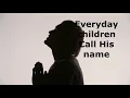 Download Lagu Call His Name