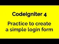 CodeIgniter 4 Practice - Create a login form from learned lesson