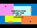 Split Strategy Subtraction