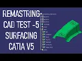 How to Remaster Surface Models in CATIA V5 Test 5 Example