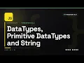 - DataTypes Primitive DataTypes and Strings