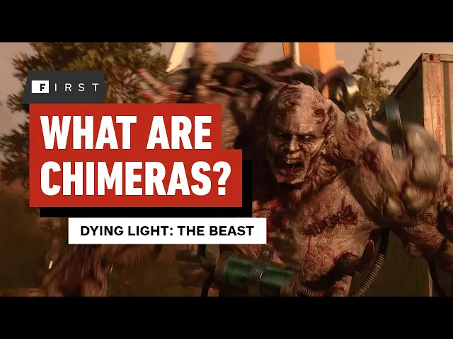Dying Light: The Beast – Explaining the Chimeras - IGN First