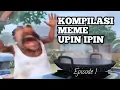 Kompilasi meme Upin Ipin buatan saya sendiri - Episode 1