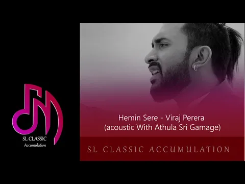 Download MP3 Hemin Sere - Viraj Perera  (Acoustic With Athula Sri Gamage)