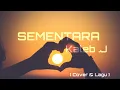 KALEB .J Sementara (lirik \u0026 lagu)