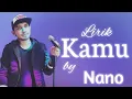 Download Lagu Kamu - Nano (Lirik)