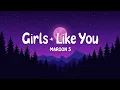 Download Lagu Girls Like You – Maroon 5 (Lyrics) ft. Cardi B | Official Video | Romantic Pop Song