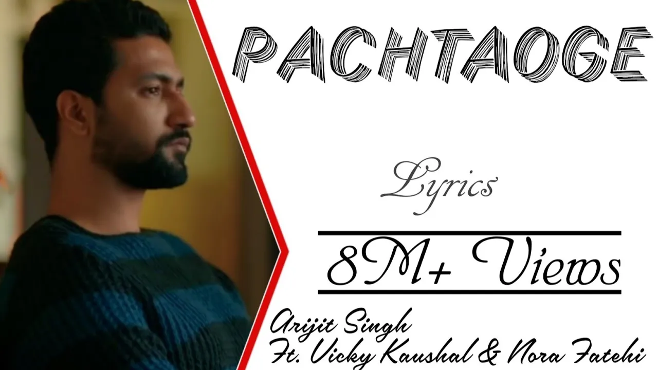 Arijit Singh - Pachtaoge Lyrics Video ▪ Jaani Ve ▪ Vicky Kaushal & Nora Fatehi ▪ Jaani ▪ B Praak