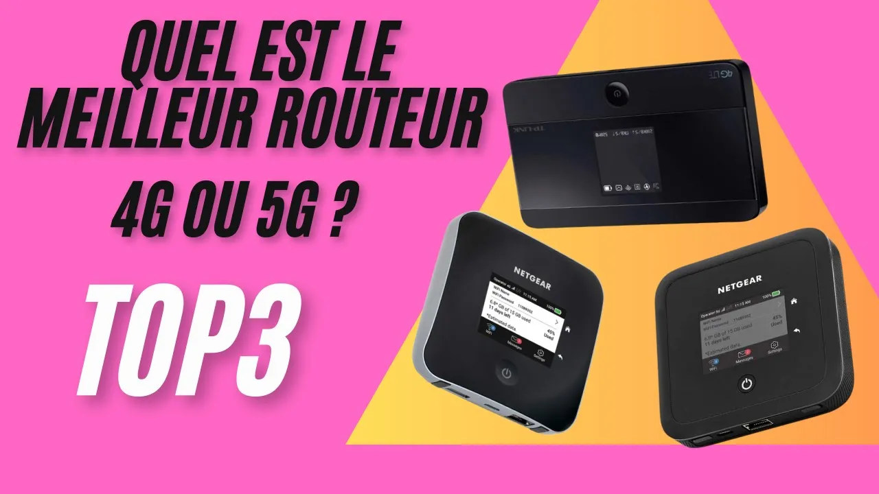 Quel est le meilleur routeur 4G ou 5G ? Notre sélection de modèles