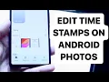 How To Date Time Stamps On Android Photos 2024