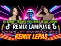 Download Lagu REMIX LAMPUNG TERBARU MUSIC FYP DITIKTOK BIKIN CANDU TERBANG MELAYANG SAYANG REMIX LEPAS 2025