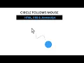 Circle Follows Mouse Cursor HTML CSS JavaScript