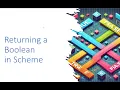 Returning the Result of a Boolean Expression in Scheme