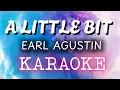 Download Lagu A Little Bit Earl Agustin Karaoke/Instrumental