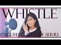 BLACKPINK - Whistle (휘파람) [ENGLISH COVER]