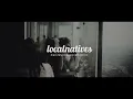 Local Natives - Ceilings