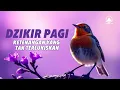Download Lagu Dzikir Pagi Hari   Awali Harimu dengan Kedamaian \u0026 Keberkahan 🌼✨